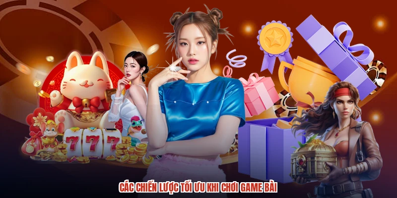Các chiến lược tối ưu khi chơi game bài Các chiến lược tối ưu khi chơi game bài