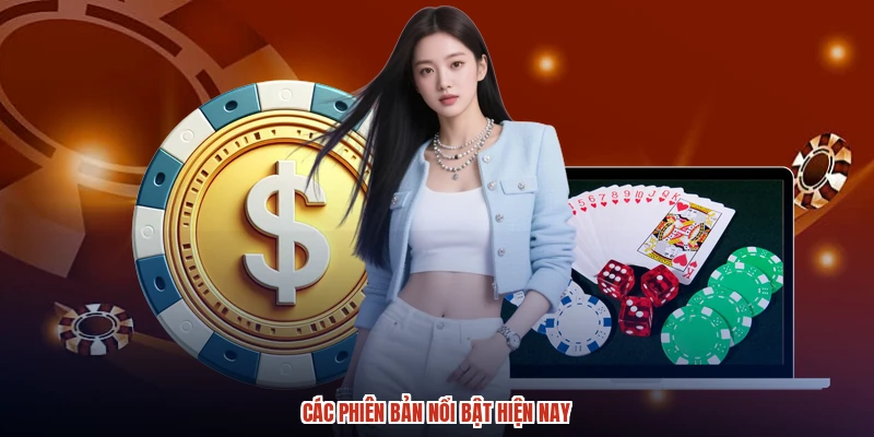 Các phiên bản nổi bật hiện nay Các phiên bản nổi bật hiện nay