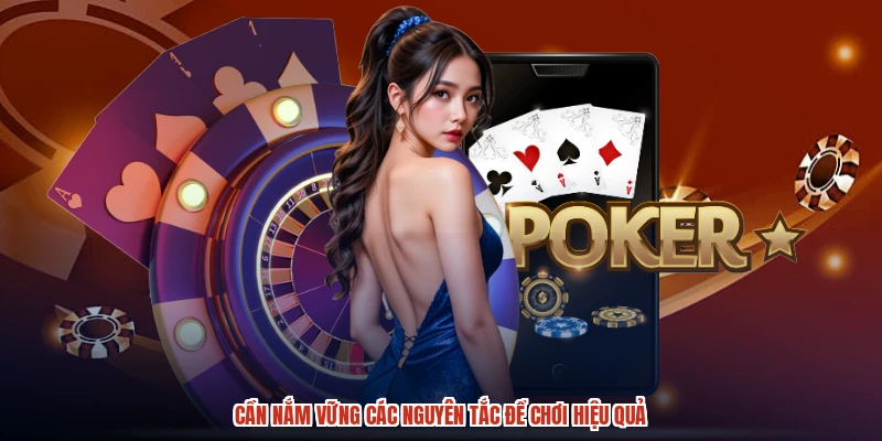 Cần nắm vững các nguyên tắc để chơi hiệu quả Cần nắm vững các nguyên tắc để chơi hiệu quả