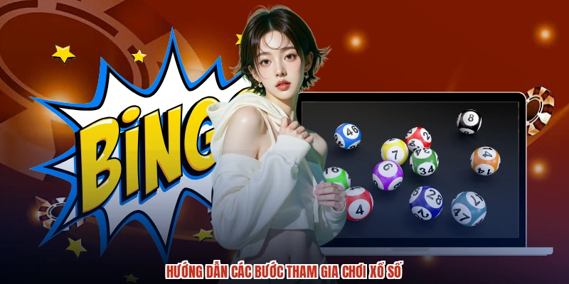 Hướng dẫn các bước tham gia chơi xổ số Hướng dẫn các bước tham gia chơi xổ số