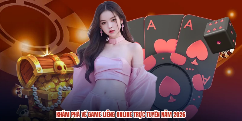 Khám phá về game liêng online trực tuyến năm 2026 Khám phá về game liêng online trực tuyến năm 2026