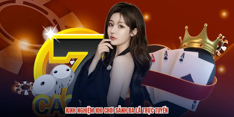 Kinh nghiệm khi chơi sảnh ba lá trực tuyến Kinh nghiệm khi chơi sảnh ba lá trực tuyến
