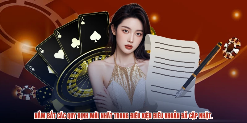 Nắm bắt các quy định mới nhất trong điều kiện điều khoản đã cập nhật. Nắm bắt các quy định mới nhất trong điều kiện điều khoản đã cập nhật.