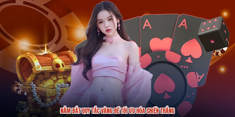 Nắm bắt quy tắc vàng để tối ưu hóa chiến thắng Nắm bắt quy tắc vàng để tối ưu hóa chiến thắng