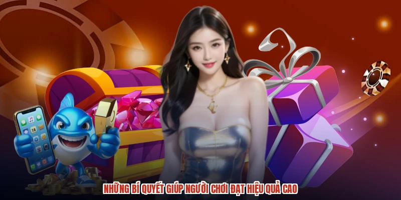 Những bí quyết giúp người chơi đạt hiệu quả cao Những bí quyết giúp người chơi đạt hiệu quả cao