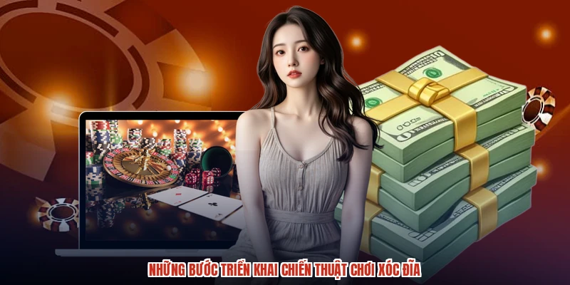 Những bước triển khai chiến thuật chơi xóc đĩa