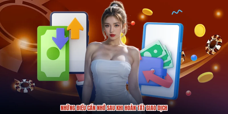 Những điều cần nhớ sau khi hoàn tất giao dịch