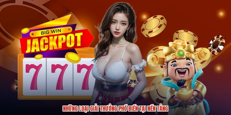 Những loại giải thưởng phổ biến tại nền tảng Những loại giải thưởng phổ biến tại nền tảng