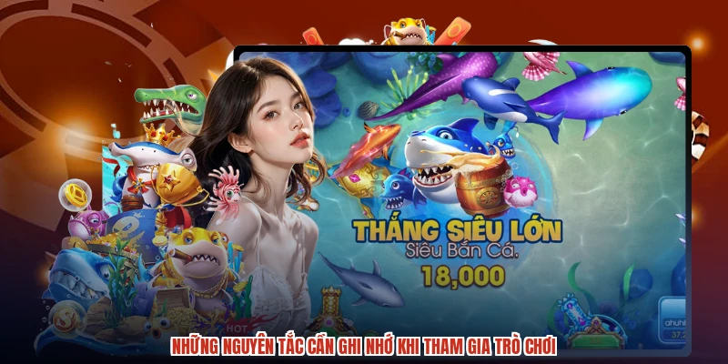 Những nguyên tắc cần ghi nhớ khi tham gia trò chơi Những nguyên tắc cần ghi nhớ khi tham gia trò chơi