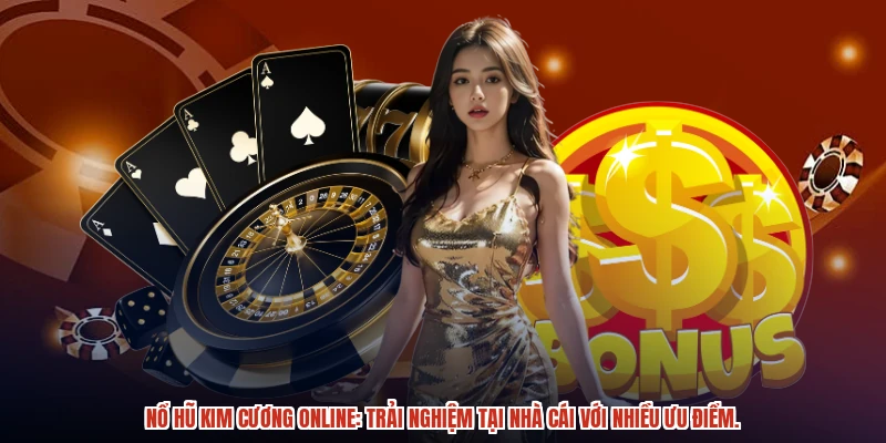 Nổ hũ kim cương online trải nghiệm tại nhà cái với nhiều ưu điểm. Nổ hũ kim cương online trải nghiệm tại nhà cái với nhiều ưu điểm.