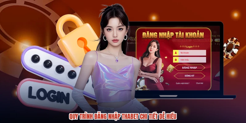 Quy trình đăng nhập THABET chi tiết dễ hiểu