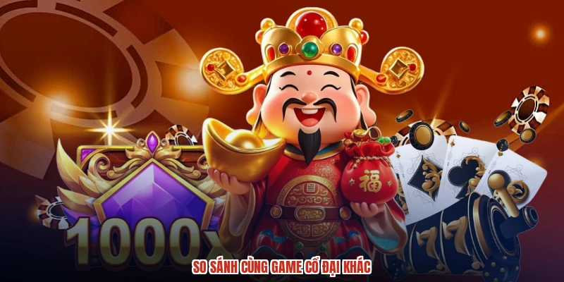 So sánh cùng game cổ đại khác So sánh cùng game cổ đại khác