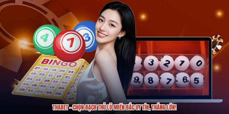 THABET - Chọn bạch thủ lô miền bắc uy tín, thắng lớn THABET - Chọn bạch thủ lô miền bắc uy tín, thắng lớn