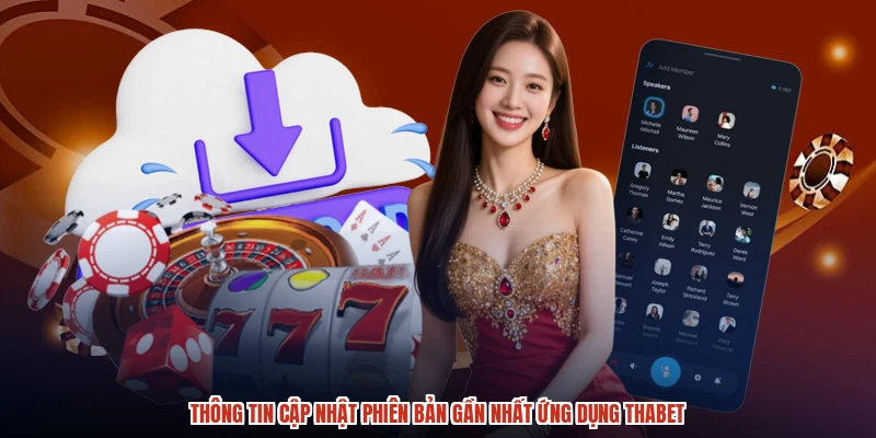 Thông tin cập nhật phiên bản gần nhất ứng dụng THABET Thông tin cập nhật phiên bản gần nhất ứng dụng THABET